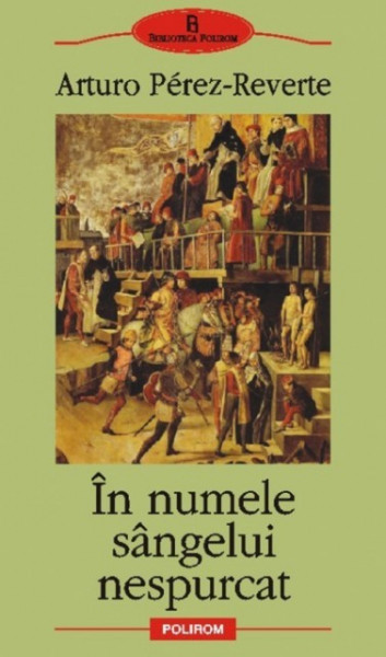Arturo Perez-Reverte - In numele sangelui nespurcat