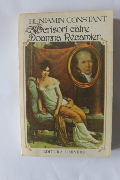 Benjamin Constant - Scrisori catre Doamna Recamier