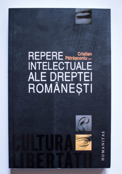 Cristian Patrasconiu (ed.) - Repere intelectuale ale dreptei romanesti