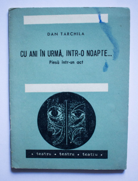 Dan Tarchila - Cu ani in urma, intr-o noapte... (piesa intr-un act)