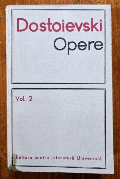 F. M. Dostoievski - Opere 2 (Nopti albe. Netoska Nezvanova. Micul erou. Visul unchiului. Stepancikovo si locuitorii sai)