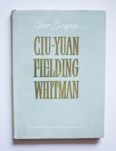 Geo Bogza - Ciu-Yuan. Fielding. Whitman