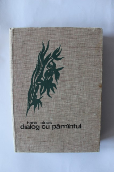 Hans Cloos - Dialog cu Pamantul (editie hardcover)