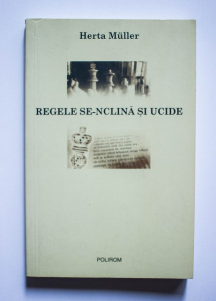 Herta Muller - Regele se-nclina si ucide