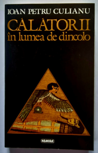 Ioan Petru Culianu - Calatorii in lumea de dincolo