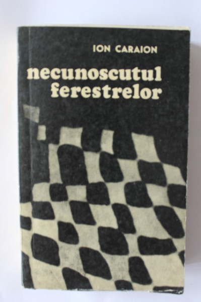 Ion Caraion - Necunoscutul ferestrelor