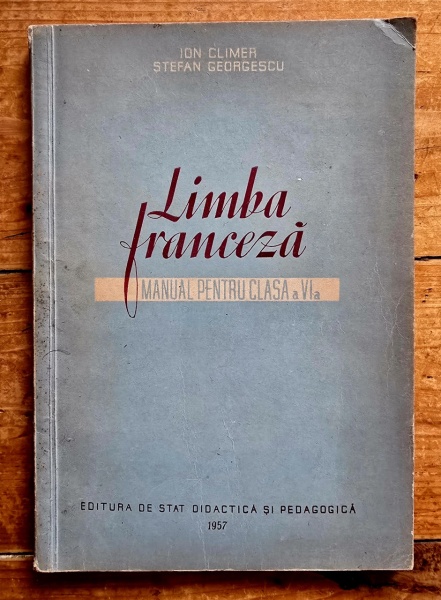 Ion Climer, Stefan Georgescu - Limba franceza. Manual pentru clasa a VI-a