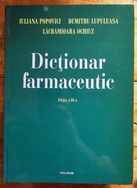 Iuliana Popovici, Dumitru Lupuleasa, Lacramioara Ochiuz - Dictionar farmaceutic (editie hardcover) - Img 2
