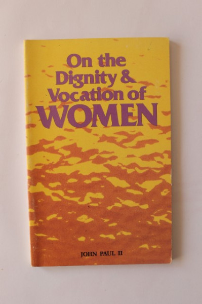 John Paul II - On the dignity & vocation of woman