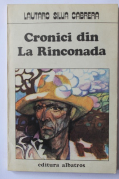 Lautaro Silva Cabrera - Cronici din La Rinconada