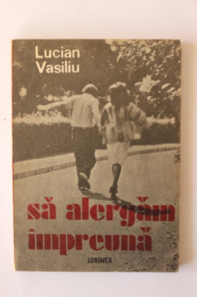 Lucian Vasiliu - Sa alergam impreuna