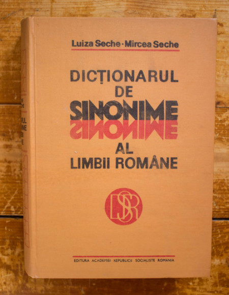 Luiza Seche, Mircea Seche - Dictionarul de sinonime al limbii romane (editie hardcover)