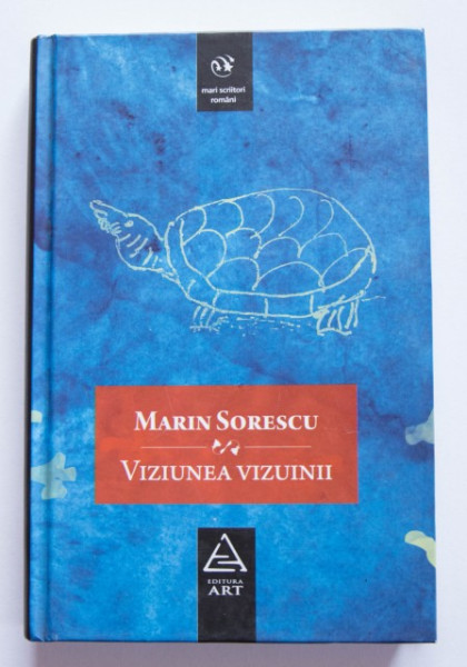 Marin Sorescu - Viziunea vizuinii (editie hardcover)