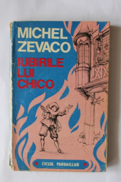 Michel Zevaco - Iubirile lui Chico