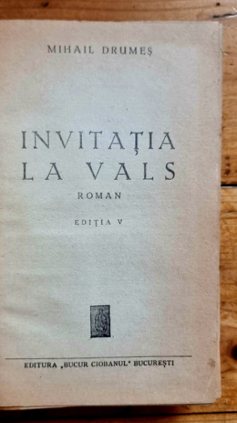 Mihail Drumes - Invitatia la vals (editie hardcover, interbelica, frumos relegata) - Img 2