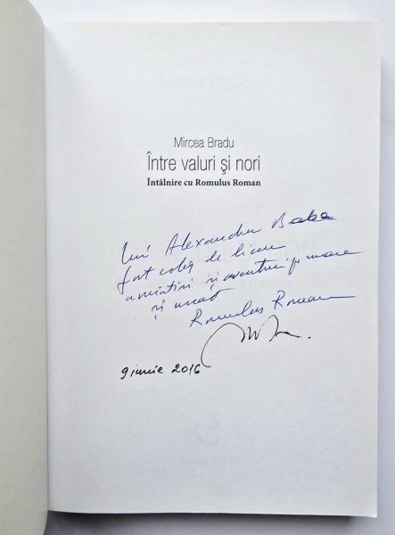 Mircea Bradu - Intre valuri si nori. Intalnire cu Romulus Roman (cu autograf) - Img 2