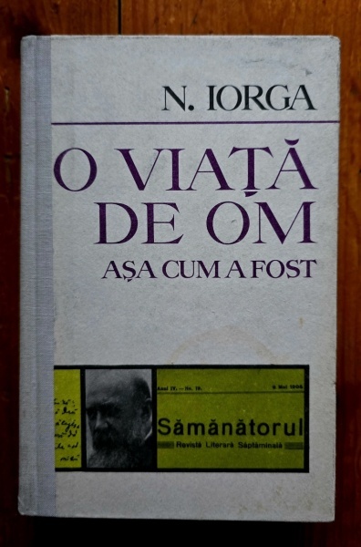 N. Iorga - O viata de om asa cum a fost (editie hardcover) - Img 2