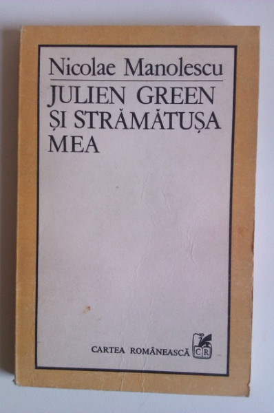 Nicolae Manolescu - Julien Green si stramatusa mea. Teme 5 (cu autograf) - Img 2