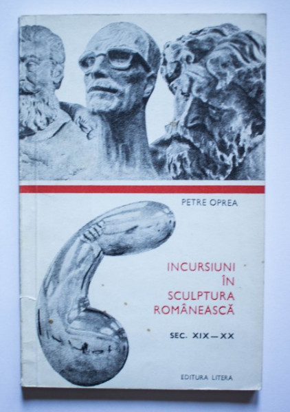 Petre Oprea - Incursiuni in sculptura romaneasca (sec. XIX-XX)