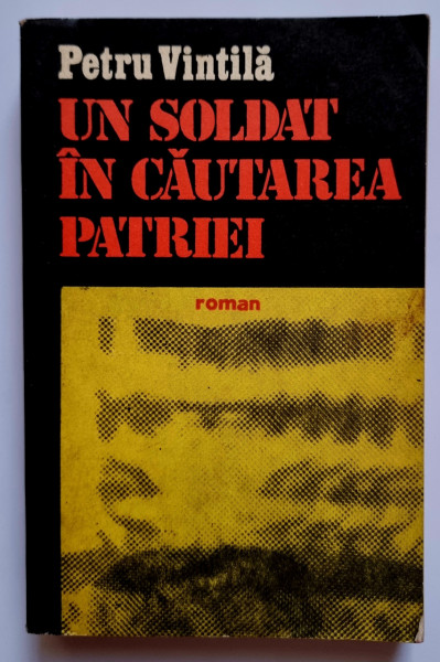 Petru Vintila - Un soldat in cautarea patriei
