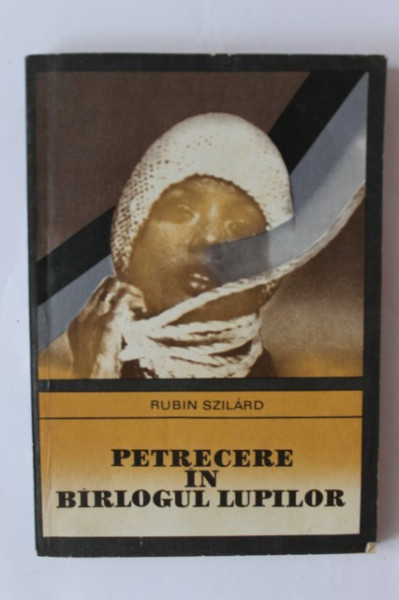 Rubin Szilard - Petrecere in barlogul lupilor