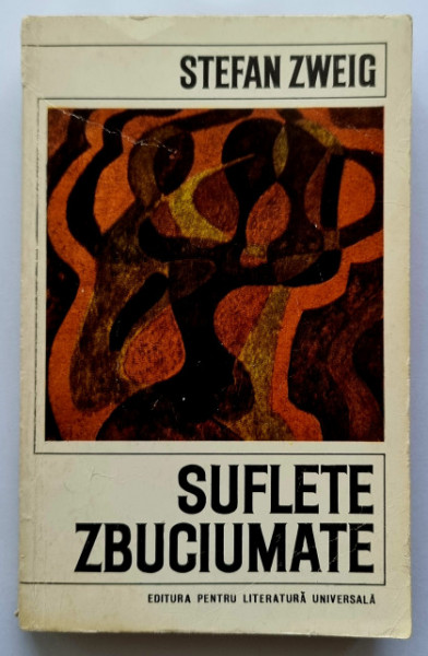 Stefan Zweig - Suflete zbuciumate