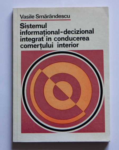 Vasile Smarandescu - Sistemul informational-decizional integrat in conducerea comertului interior