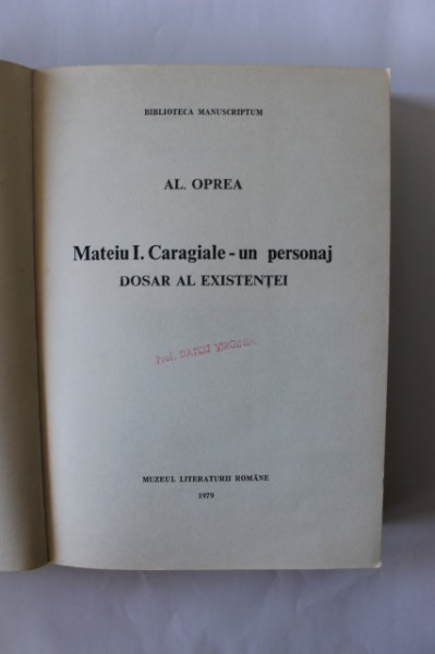 Al. Oprea - Mateiu I. Caragiale - un personaj. Dosar al existentei - Img 2