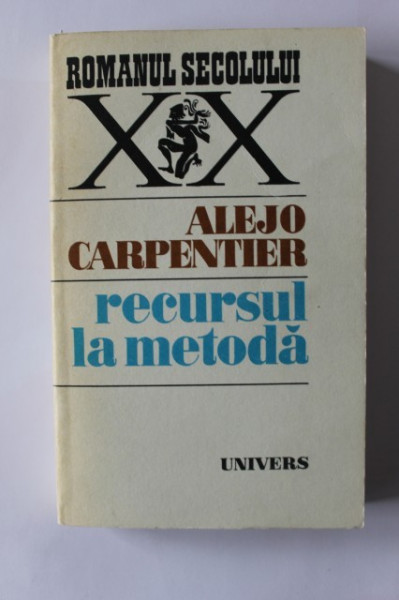 Alejo Carpentier - Recursul la metoda