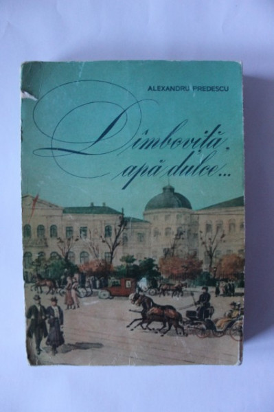 Alexandru Predescu - Dambovita, apa dulce...