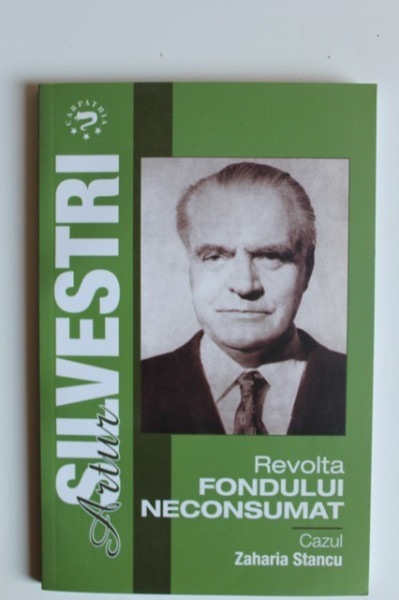 Artur Silvestri - Revolta fondului neconsumat. Cazul Zaharia Stancu