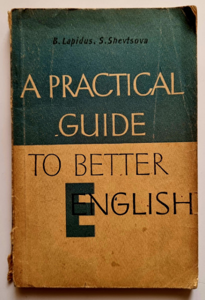 B. Lapidus, S. Shevtsova - A Practical Guide to Better English