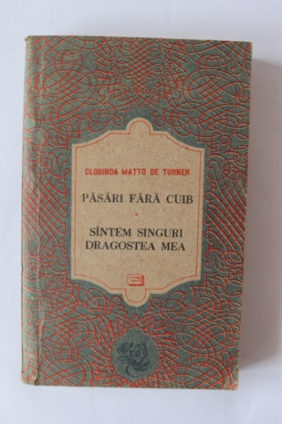 Clorinda Matto De Turner - Pasari fara cuib. Suntem singuri, dragostea mea