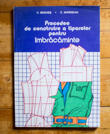 Constantin Seghes, Costea Margean - Procedee de construire a tiparelor pentru imbracaminte