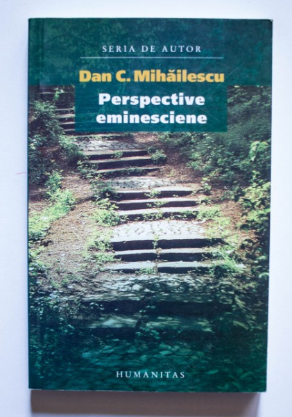 Dan C. Mihailescu - Perspective eminesciene (cu autograf)
