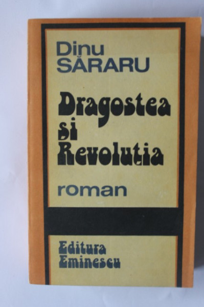 Dinu Sararu - Dragostea si Revolutia