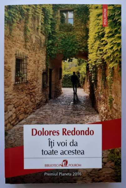 Dolores Redondo - Iti voi da toate acestea