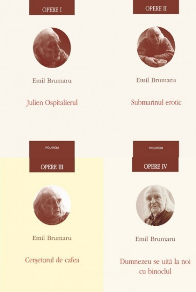 Emil Brumaru - Opere I-V (Julien Ospitalierul, Cersetorul de cafea, Submarinul erotic, Dumnezeu se uita la noi cu binoclul. Crepusculul civil de dimineata, cu autograf, editie hardcover) - Img 2