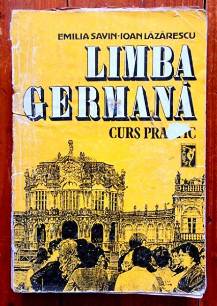 Emilia Savin, Ioan Lazarescu - Limba germana. Curs practic (vol. I)