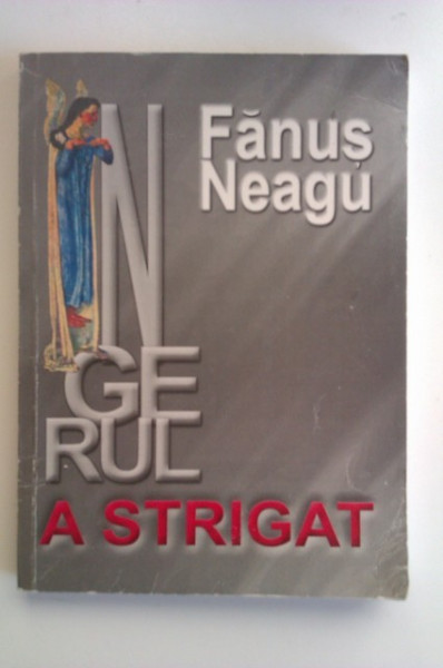 Fanus Neagu - Ingerul a strigat