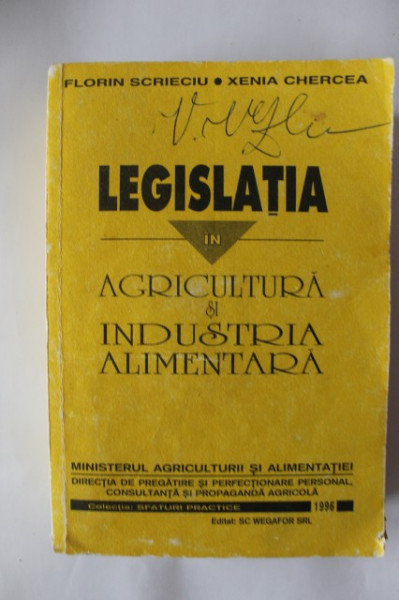 Florin Scrieciu, Xenia Chercea - Legislatia in agricultura si industria alimentara