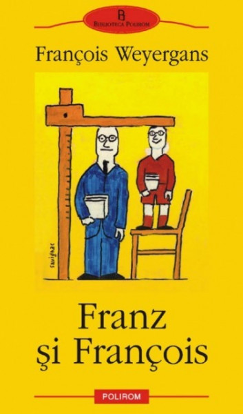 Francois Weyergans - Franz si Francois