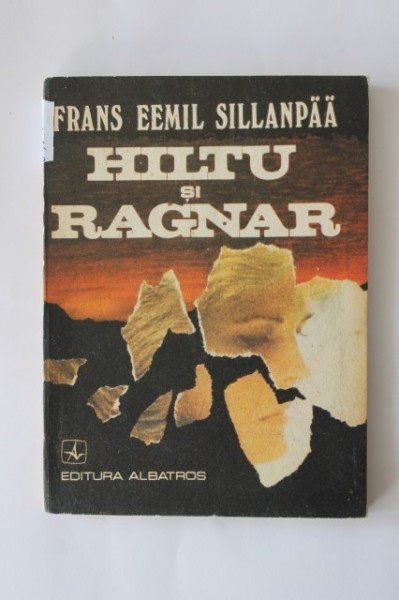 Frans Eemil Sillanpaa - Hiltu si Ragnar