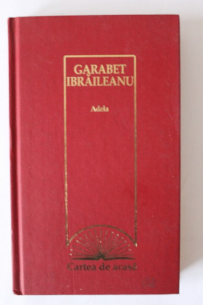 G. Ibraileanu - Adela (editie hardcover)