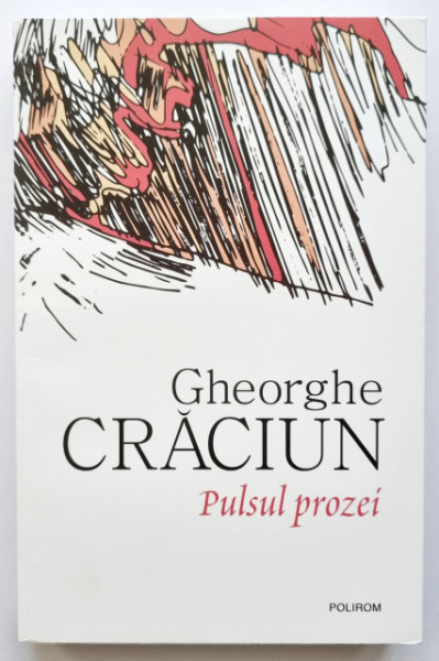 Gheorghe Craciun - Pulsul prozei