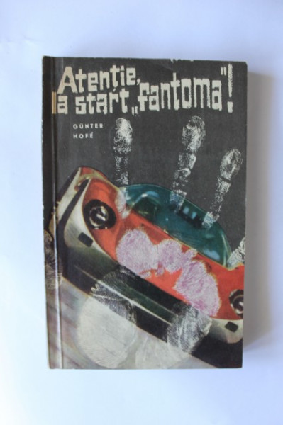 Gunter Hofe - Atentie, la start ”fantoma”!