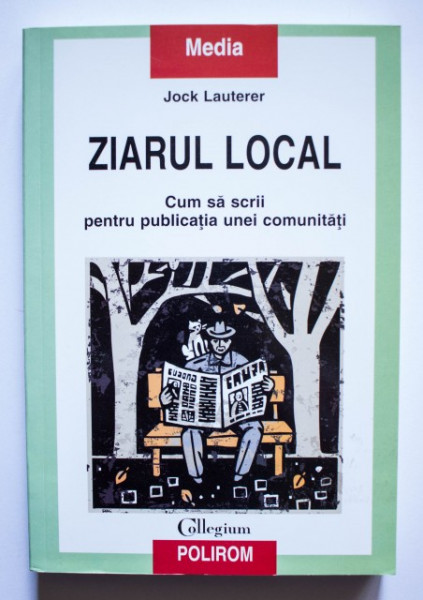 Jock Lauterer - Ziarul local. Cum sa scrii pentru publicatia unei comunitati