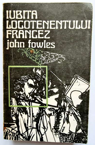 John Fowles - Iubita locotenentului francez