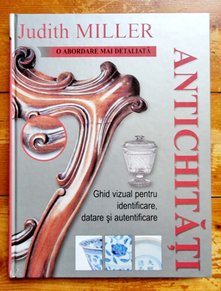 Judith Miller - O abordare mai detaliata a antichitatilor (editie hardcover)