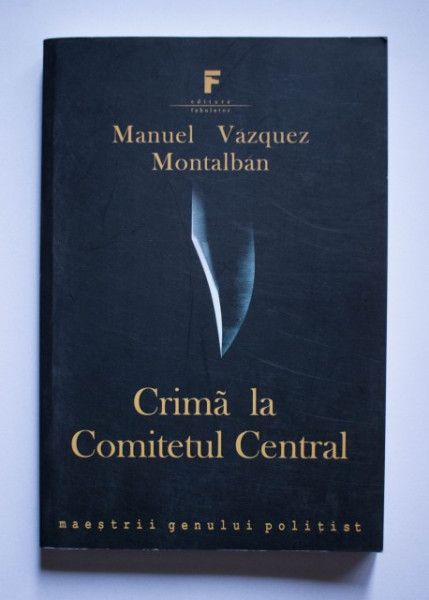 Manuel Vazquez Montalban - Crima la Comitetul Central